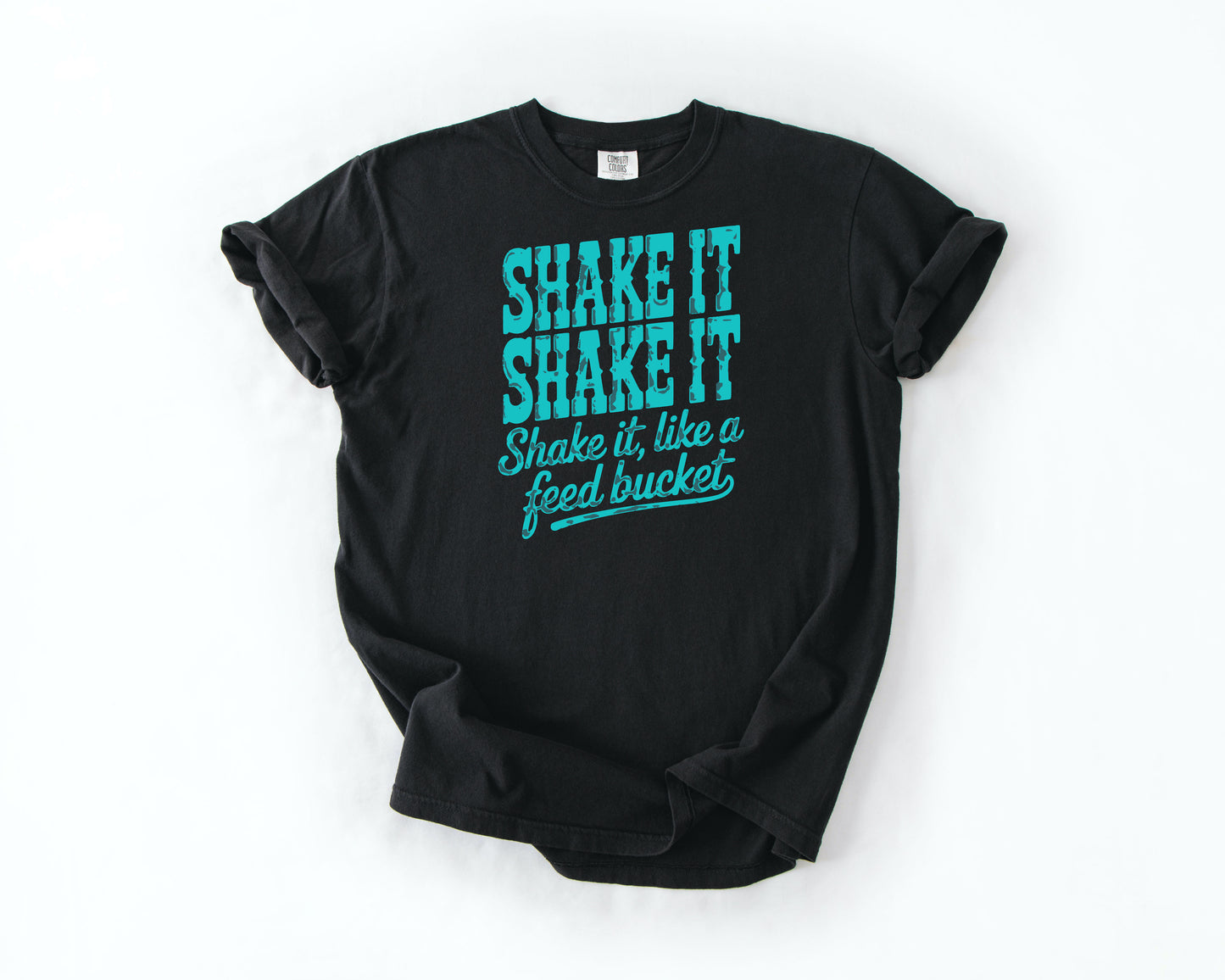 Shake It Like a Feed Bucket Shirt – Teal Lettering