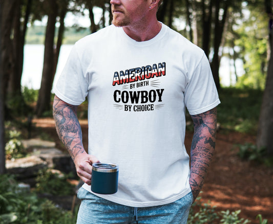 American by Birth, Cowboy by Choice Tee