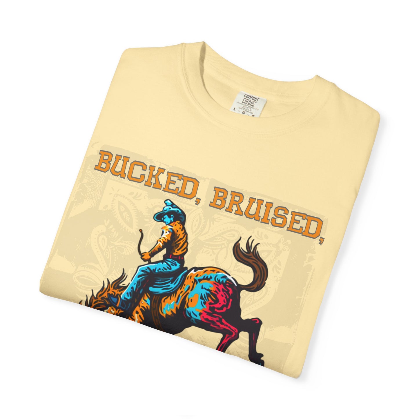 Bucked, Bruised, Born For It Tee | Western Rodeo Graphic Shirt | Bronc & Brand Co.