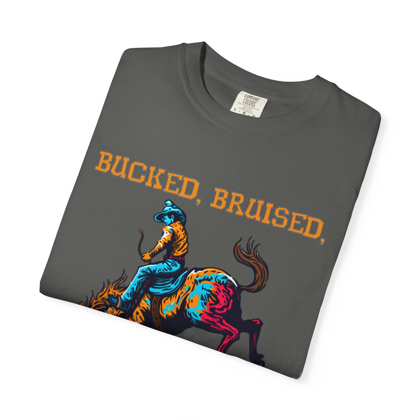 Bucked, Bruised, Born For It Tee | Western Rodeo Graphic Shirt | Bronc & Brand Co.