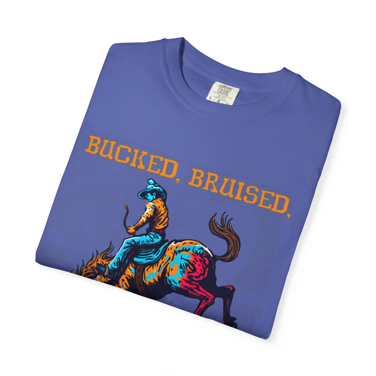 Bucked, Bruised, Born For It Tee | Western Rodeo Graphic Shirt | Bronc & Brand Co.