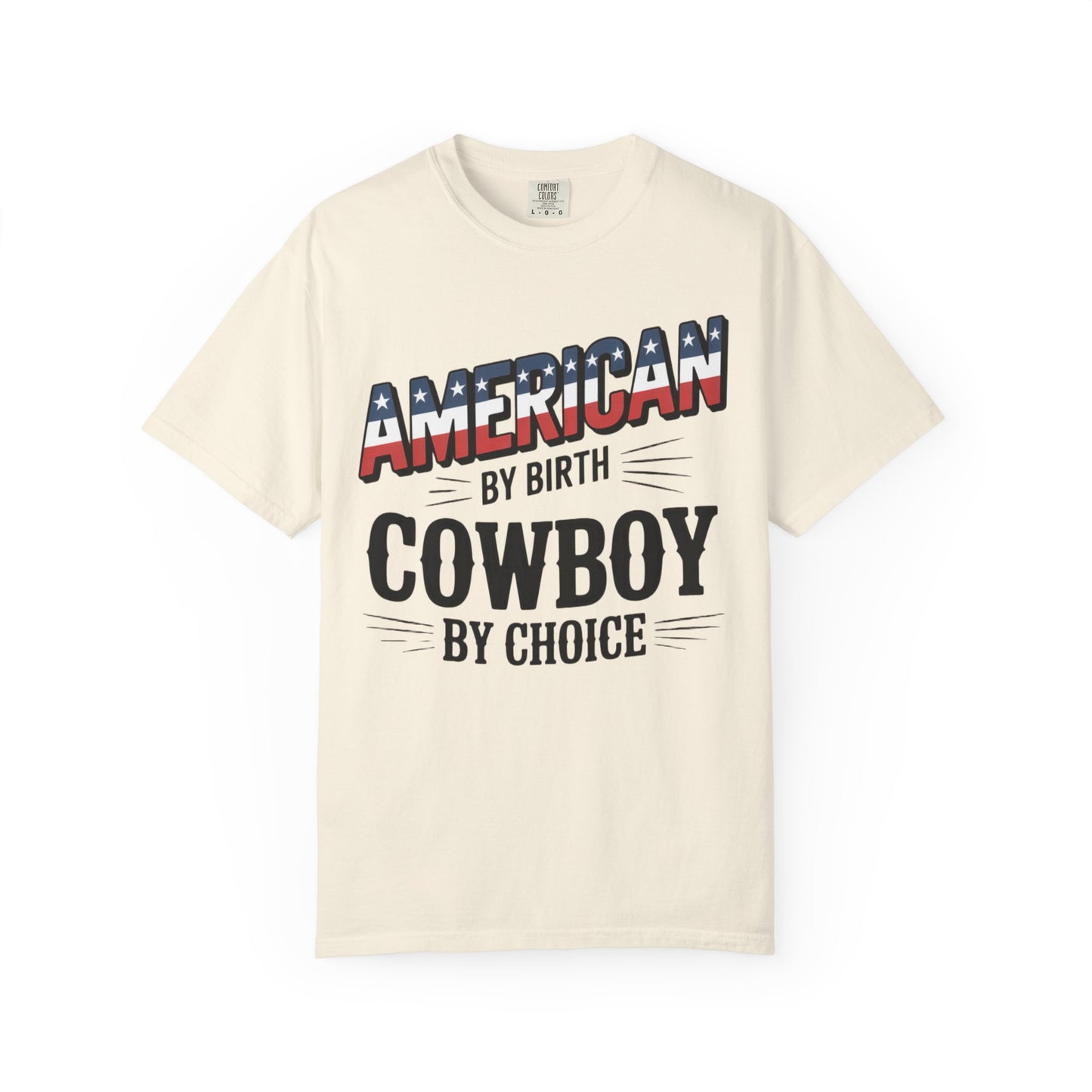 American by Birth Cowboy by Choice Tee – Patriotic Western Graphic Shirt