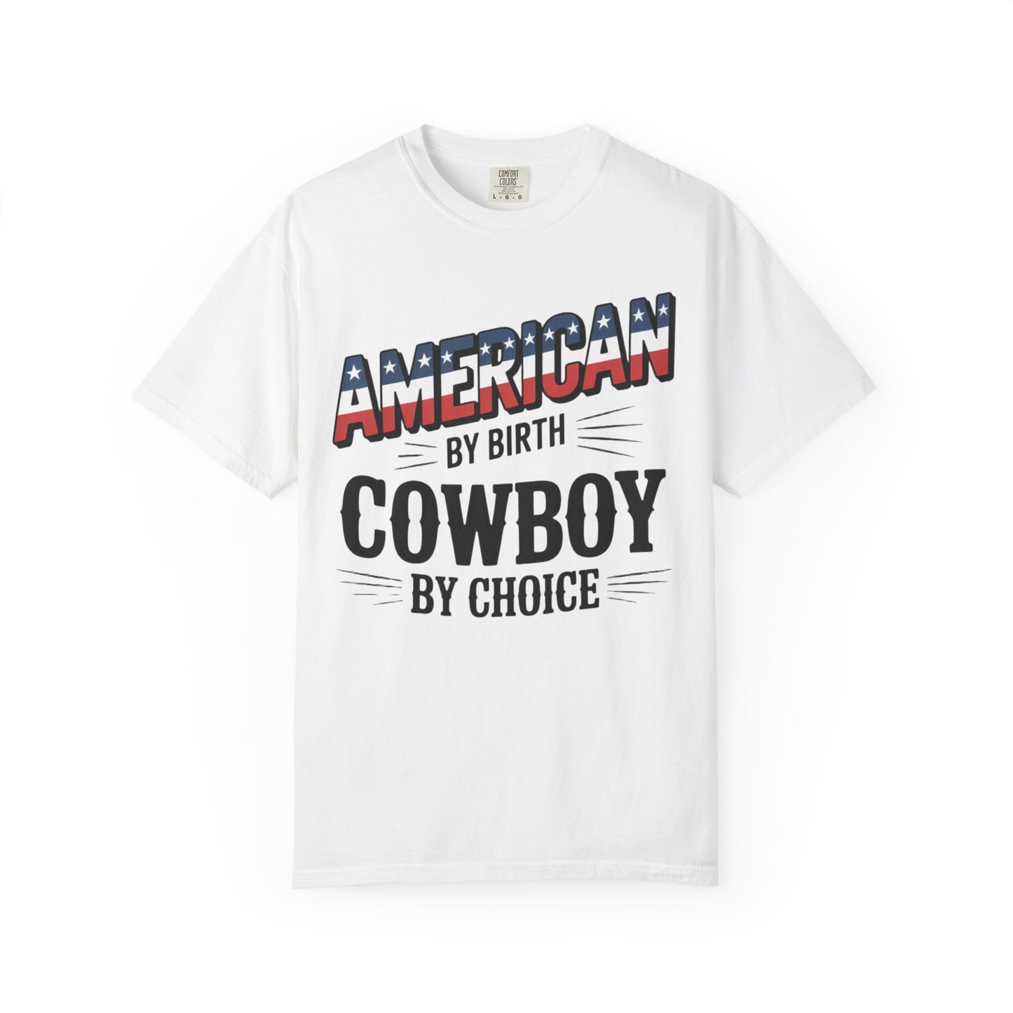 American by Birth Cowboy by Choice Tee – Patriotic Western Graphic Shirt