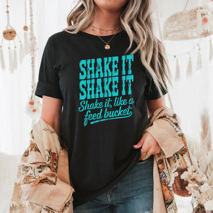 Shake It Like a Feed Bucket Shirt – Teal Lettering