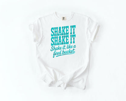 Shake It Like a Feed Bucket Shirt – Teal Lettering