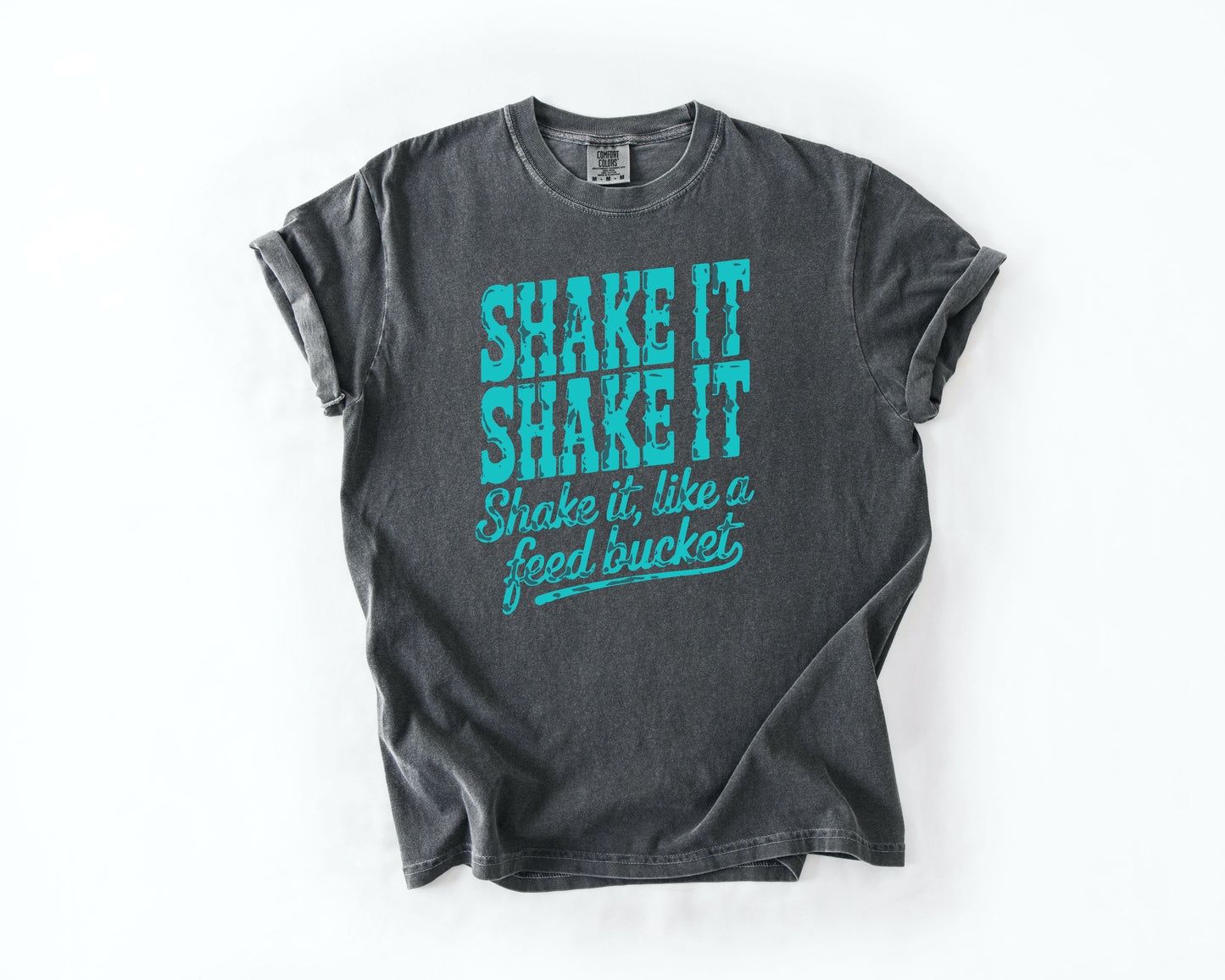 Shake It Like a Feed Bucket Shirt – Teal Lettering