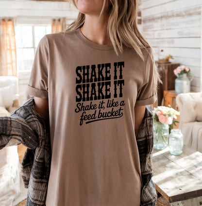 Shake It Like a Feed Bucket T-Shirt
