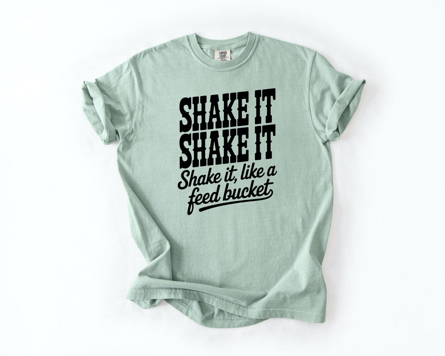Shake It Like a Feed Bucket T-Shirt