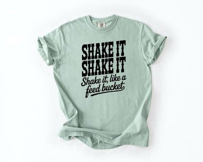 Shake It Like a Feed Bucket T-Shirt