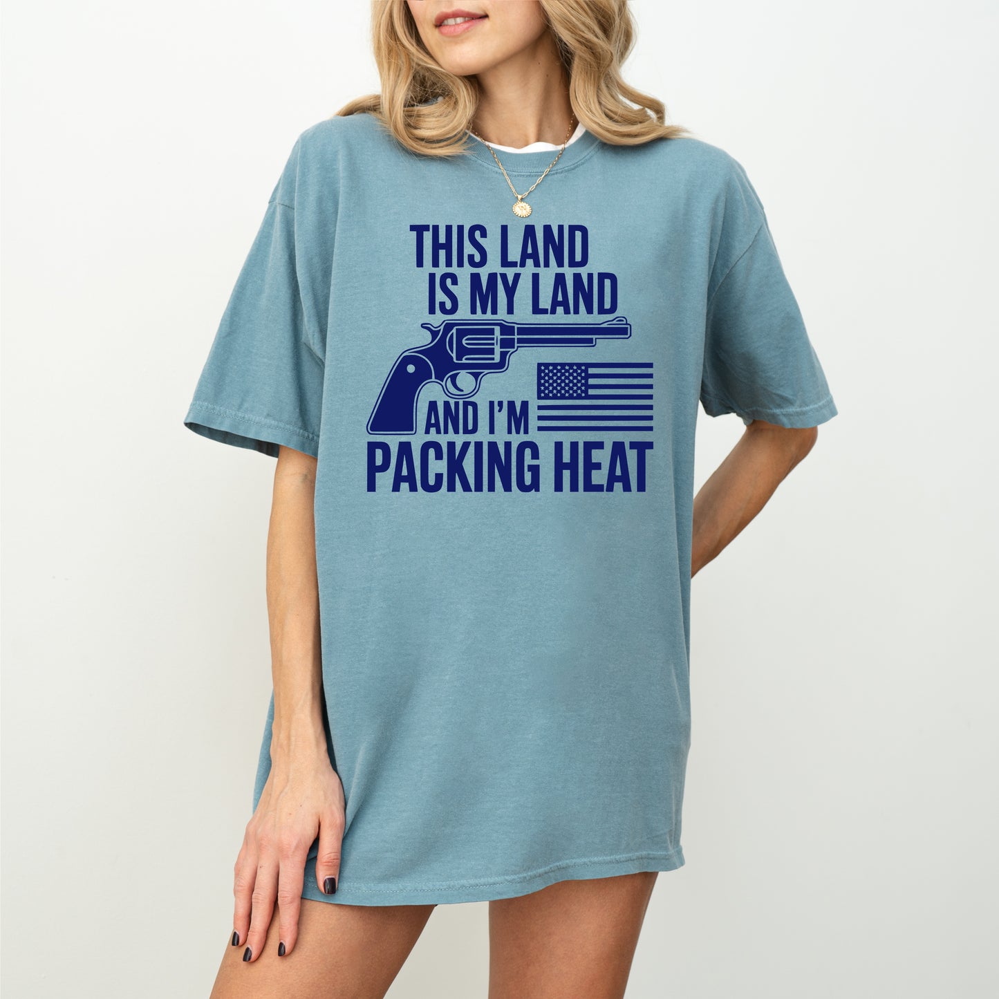 This Land Is My Land and I’m Packing Heat Tee – Patriotic Western Graphic Shirt