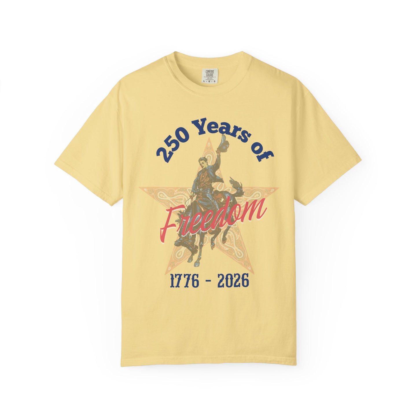250 Years of Freedom tee with 1776 to 2026 patriotic graphic tee laying flat on white background in color butter
