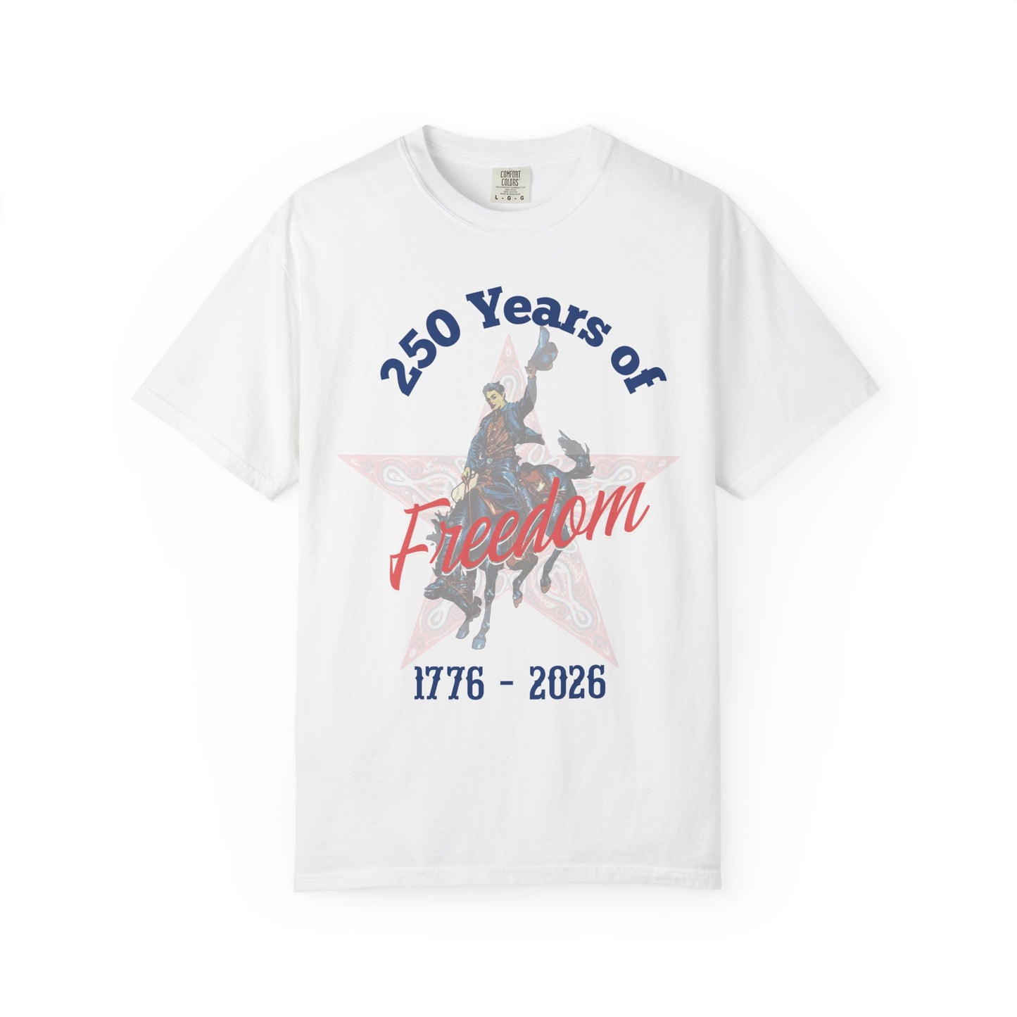 250 Years of Freedom tee with 1776 to 2026 patriotic graphic tee laying flat on white background in color white