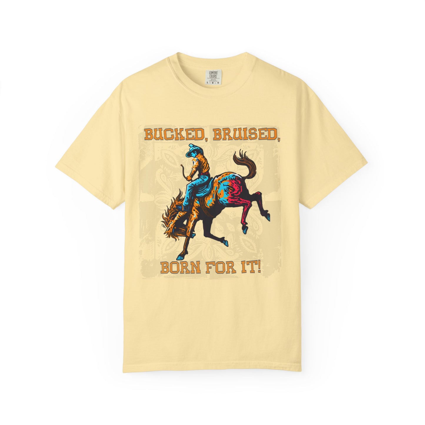 Bucked, Bruised, Born For It Tee | Western Rodeo Graphic Shirt | Bronc & Brand Co.