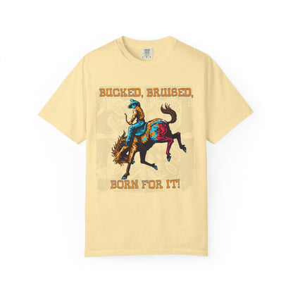 Bucked, Bruised, Born For It Tee