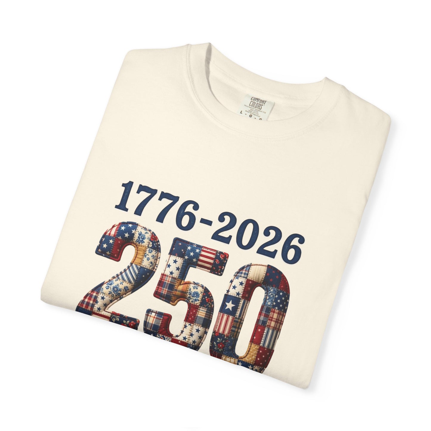 250 Years of Freedom Tee – Comfort Colors® Patriotic Graphic Shirt