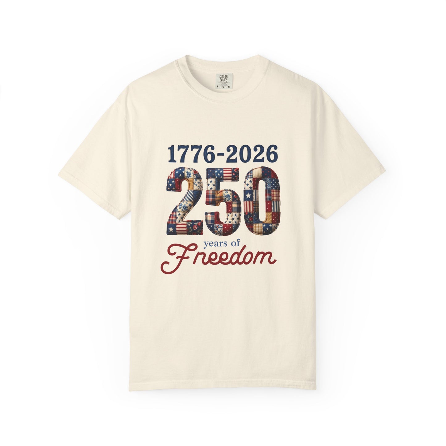 250 Years of Freedom Tee – Comfort Colors® Patriotic Graphic Shirt