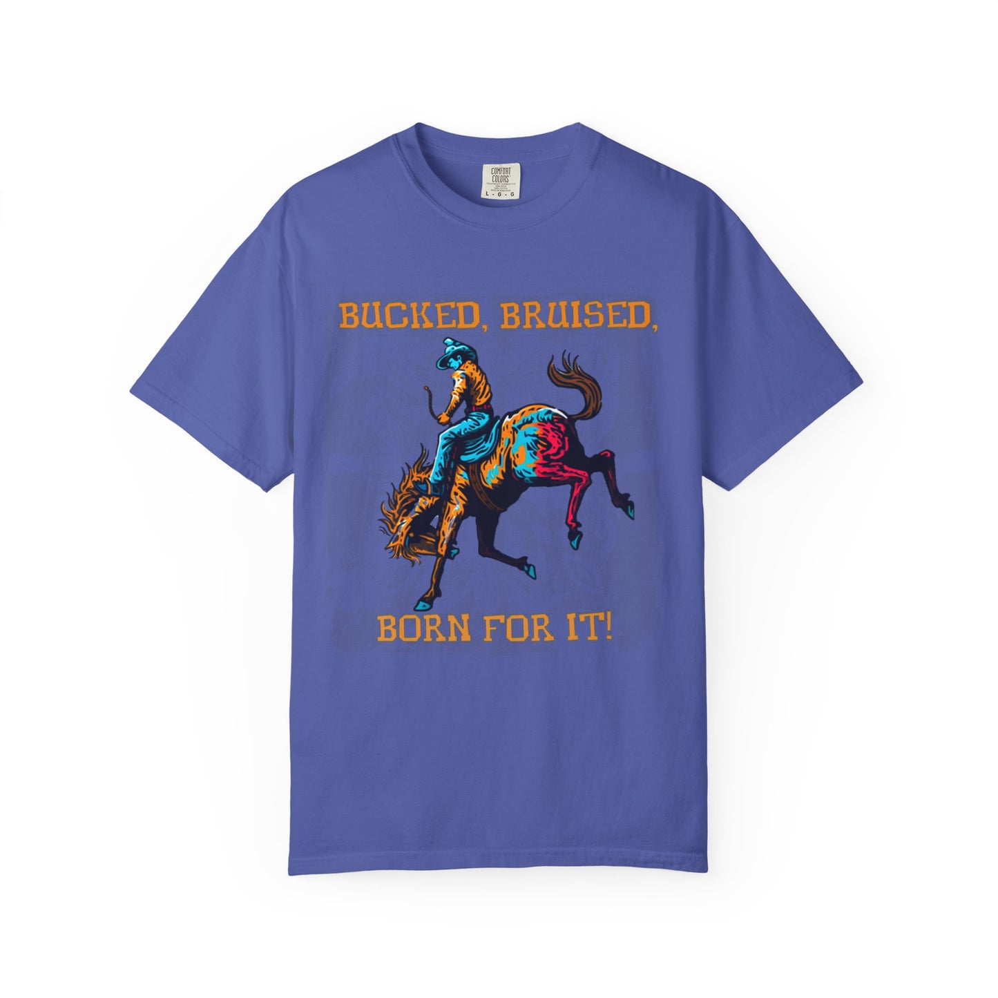 Bucked, Bruised, Born For It Tee | Western Rodeo Graphic Shirt | Bronc & Brand Co.