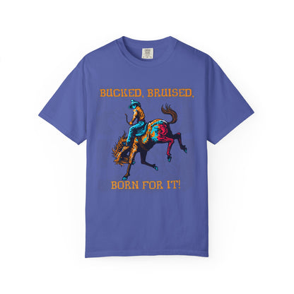 Bucked, Bruised, Born For It Tee