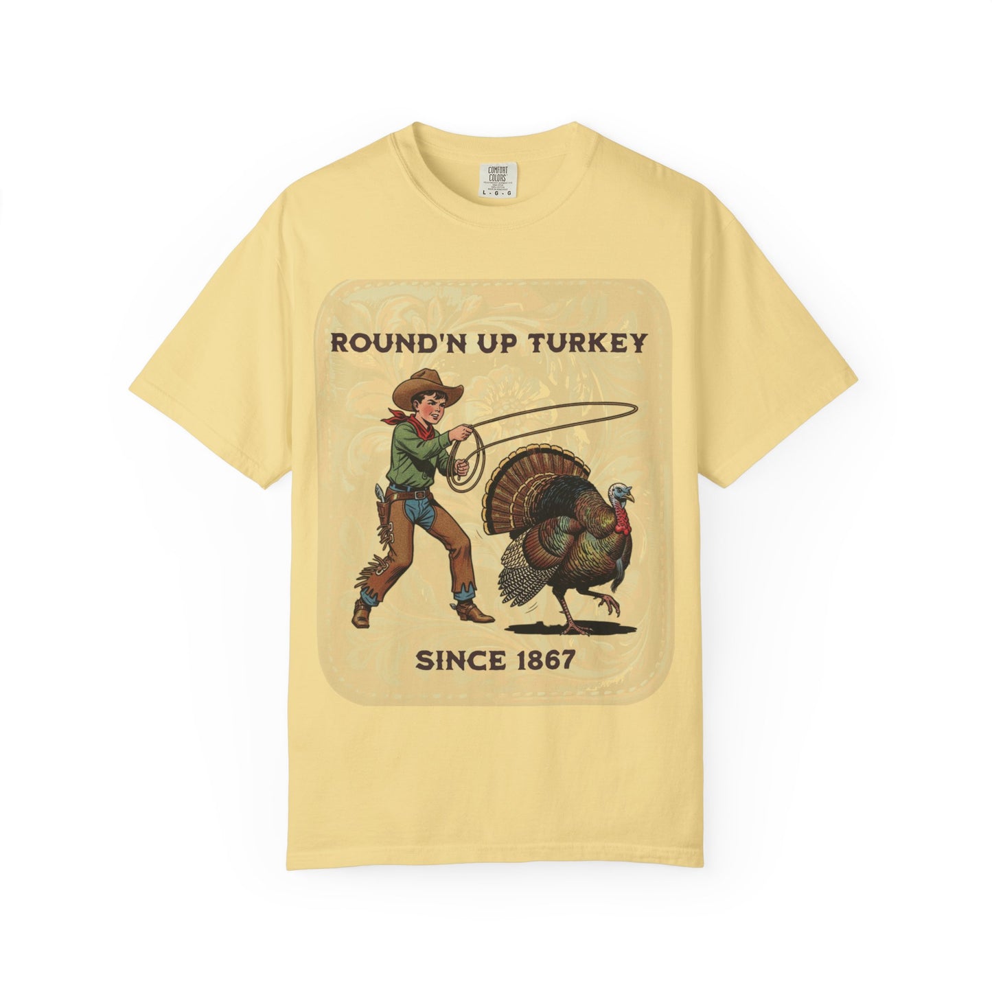Round’n Up Turkey Since 1867 Comfort Colors® Tee