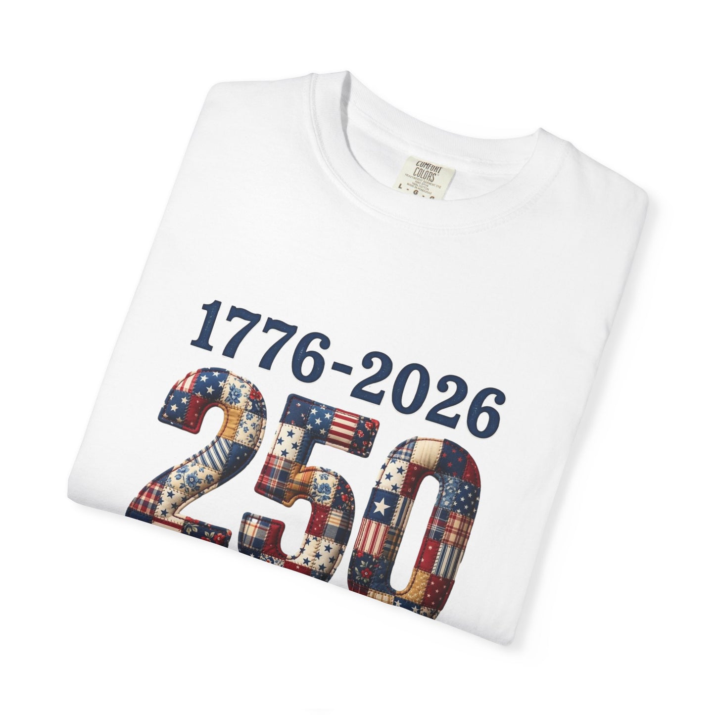 250 Years of Freedom Tee – Comfort Colors® Patriotic Graphic Shirt