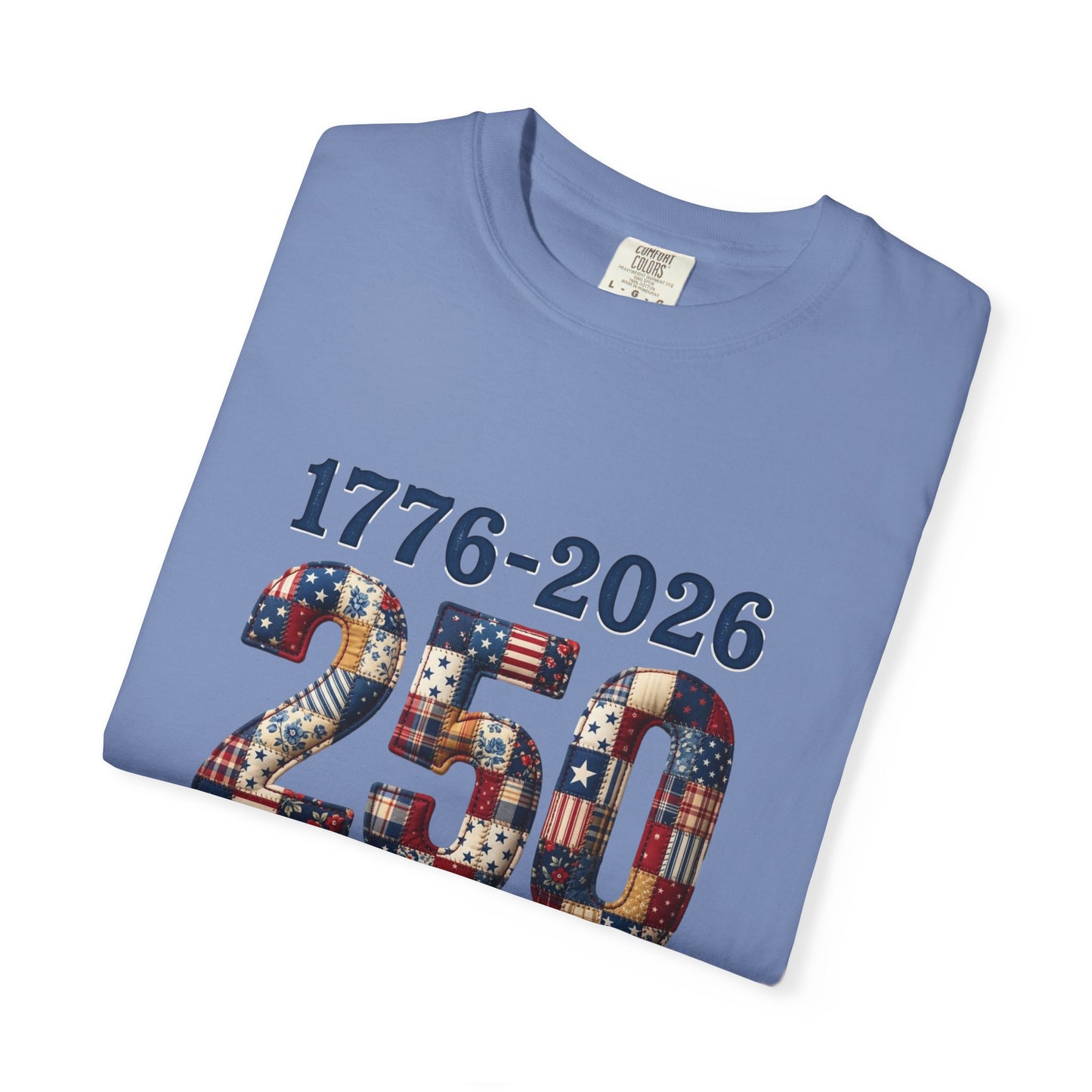 250 Years of Freedom Tee – Comfort Colors® Patriotic Graphic Shirt