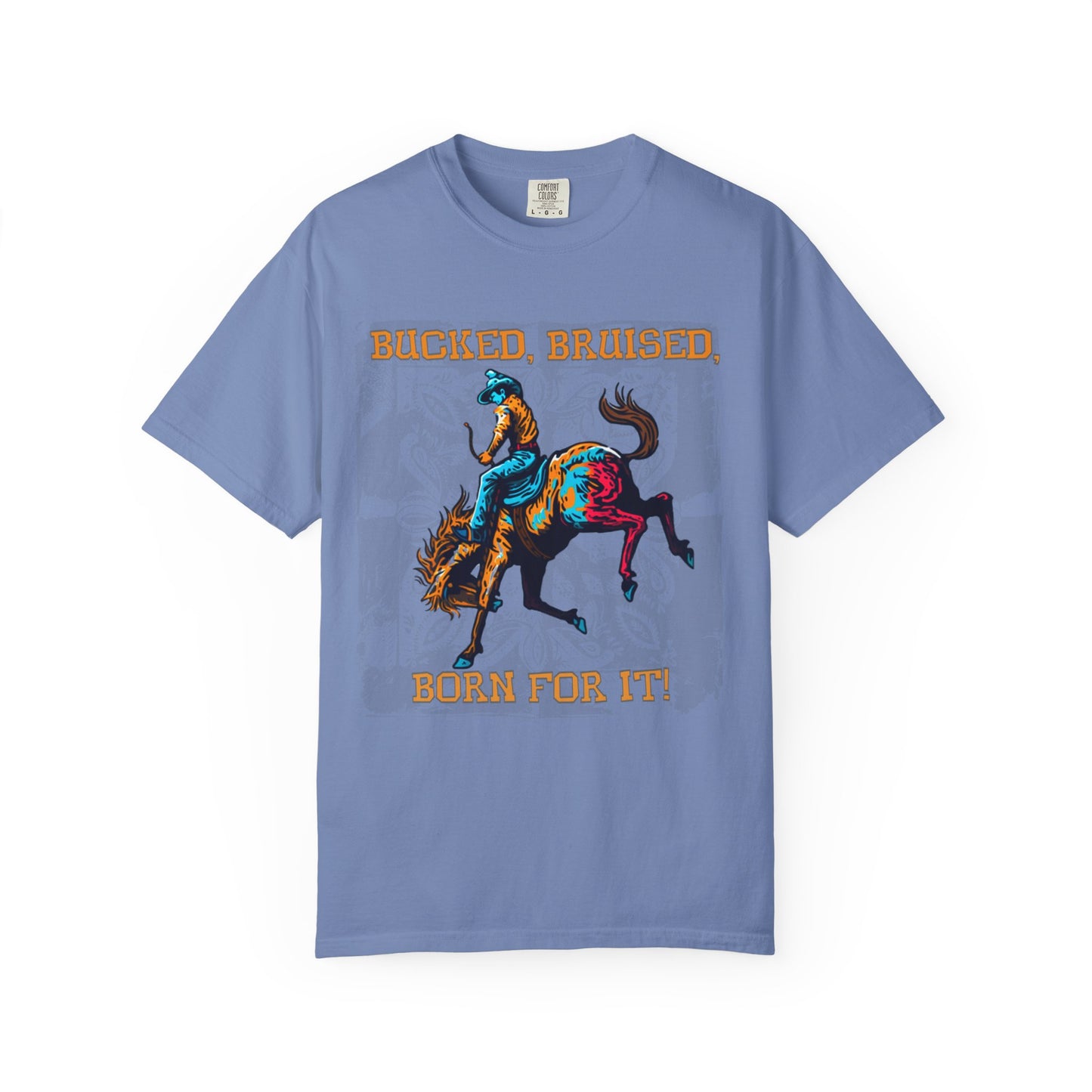 Bucked, Bruised, Born For It Tee | Western Rodeo Graphic Shirt | Bronc & Brand Co.