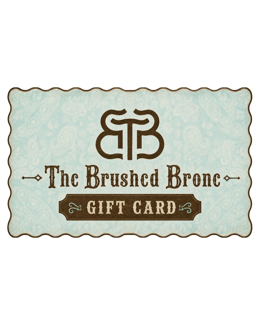 the brushed bronc gift card with logo, name and gift card text on muted green paisley background